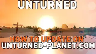 How To Update You're Custom Maps, Mods On Unturned-Planet.com