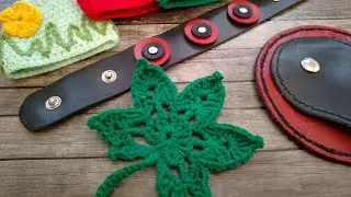 Вяжу аксессуары. Изделия из кожи. Осваиваю новый вид рукоделия.