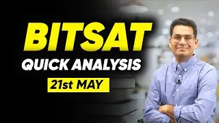 BITSAT (MAY) 2023 | 21st May l Quick Analysis | MathonGo | Anup Sir
