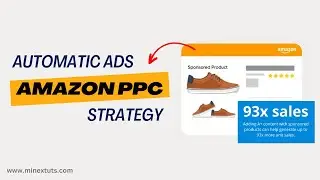 How to Use Amazon Ads - Automatic Ads Campaign Strategy for Sponsored Products (Amazon PPC)