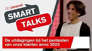 Claranet SmartTalks: De uitdagingen bij het pentesten van onze klanten anno 2023