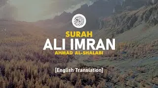 Surah Ali-Imran - Ahmad Al-Shalabi [ 003 ] I Beautiful Quran Recitation
