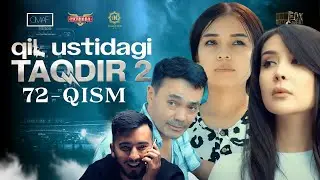 Qil Ustidagi Taqdir 2 - mavsum 72 - qism (milliy serial) | Қил Устидаги Тақдир 2 - мавсум 72 - қисм