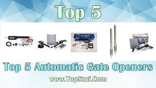 Top 5 Best Automatic Gate Openers 2019