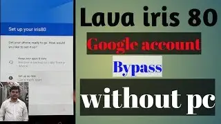 Lava iris 80 frp / google account bypass without pc,thegsm solve