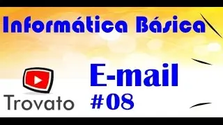 #08 - Email - Enviar arquivos grandes por email usando a Nuvem - Informática Básica