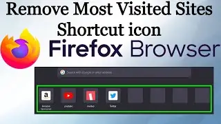Remove Recently visited sites shortcut icon from Mozilla Firefox | No Add-On | No Extension