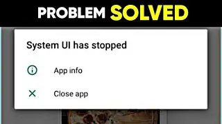 System Ui Has Stopped Fix | System Ui Has Stopped Black Screen | System Ui Has Stopped 2023