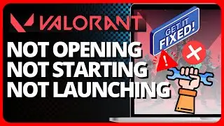 Valorant Not Opening, Starting Or Launching Fix (Simple) 2023