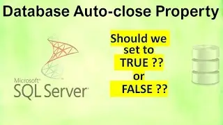SQL Database Auto close property || Do we set it to ON/OFF ?? || Ms SQL
