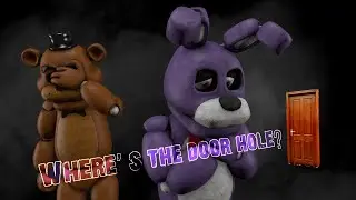 Where's the door hole? - Funny FNAF 