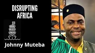 Johnny Muteba: Disrupt Africa