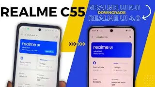 Realme C55 Rollback / Downgrade ( Realme UI 5.0 to Realme UI 4.0 )