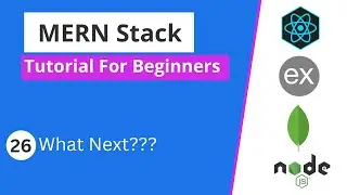 MERN Stack Tutorial | #26 - What Next???