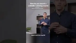 How do you record a LinkedIn Learning course | 