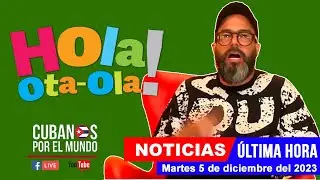 Alex Otaola en vivo, últimas noticias de Cuba - Hola! Ota-Ola (martes 5 de diciembre del 2023)
