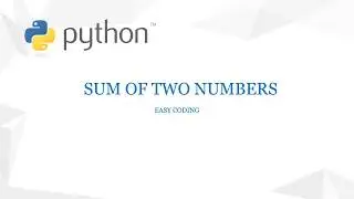 Python Program to find the Sum of Two Numbers||Add Two Numbers.