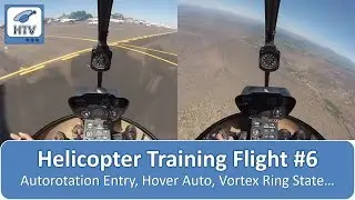 Helicopter Flight Training 6 - Autorotation Entry, Hover Auto, Vortex Ring State & more