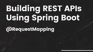 Mastering @RequestMapping Annotation in Spring Boot | Chapter-2