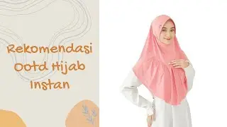 Rekomendasi Ootd Hijab Instan | 