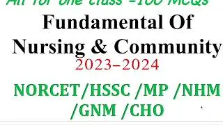 Nursing Officer 2023-2024 ||  Class -7th  | top 100 MCQs | Fundamental of Nursing & CHN 2023-2024