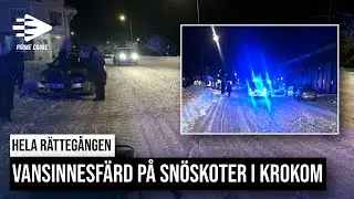 VANSINNESFÄRD PÅ SNÖSKOTER I KROKOM | HELA RÄTTEGÅNGEN