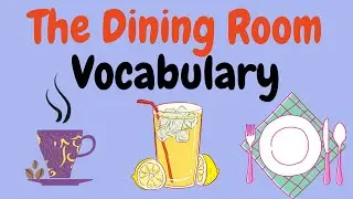 THE DINING ROOM VOCABULARY - (Vocabulario para el comedor) SPANISH AUDIO EXPLANATION.