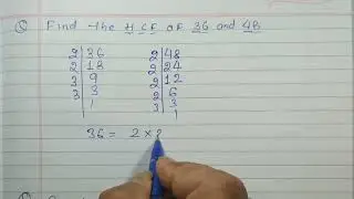 Find the H.C.F of 36 and 48  by factorization method