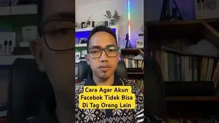 Cara Agar Akun Facebook Tidak Di Tag Orang Lain