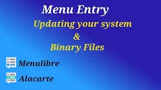 Menu Entry - Update Your System and Add Binary Files