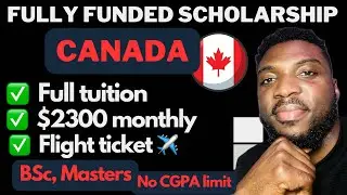 MOVE TO CANADA AND GET PAID $2300 MONTHLY - 100% Scholarship for International Students
