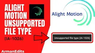 Unsupported file type (IA-1026) Problem 101% Fixed Alight Motion | Alight Motion 