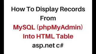 display data into html table from mysql (phpmyadmin) c# asp.net4.6