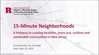 15 Minute Neighborhoods: A Pathway to Creating Healthier, More Just, Resilient, and Sustainable...