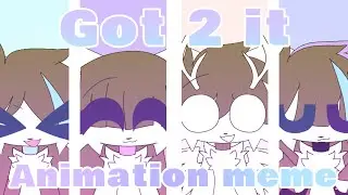 Got 2 it // Animation meme [oc]