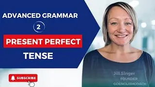 Master the Present Perfect Tense in 2024 and Speak Fluent English