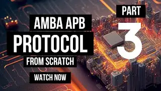 APB Protocol From Scratch Part 3 | Protocols Basics | 