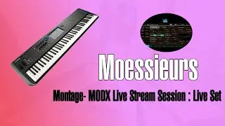 Moessieurs Montage/MODX Live Streaming Session - Motion Sequencer :
