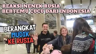 AKHIRNYA KAMI SAMPAI DI RUSIA || BAHAGIA BISA BERKUMPUL DENGAN KELUARGA RUSIA