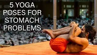 5 Yoga Poses for Stomach Problems | Swami Ramdev