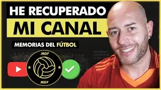 ¡Hemos RECUPERADO el CANAL! - Memorias del Fútbol