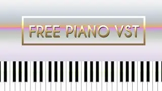 FREE PIANO VST🎹 (2019)