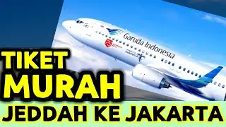INFO HARGA TIKET PESAWAT TERMURAH NOVEMBER RUTE JEDDAH KE JAKARTA UNTUK TKI YG INGIN CUTI