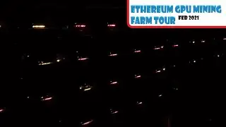 ETHEREUM GPU MINING FARM TOUR | VOL 2 | FEB 2021