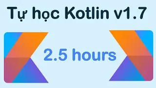 Tự học Kotlin cơ bản cho người mới bắt đầu - Kotlin 1.7 | Kotlin 2022