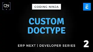 How to Create a Custom Doctype in ERP Next | Developer Series