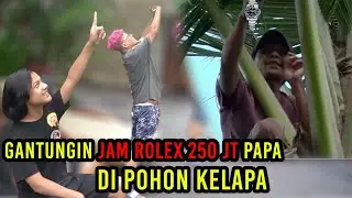 PRANK PAPA SAMPAI NANGIS!! GANTUNGIN JAM ROLEX 250 JT DI POHON KELAPA