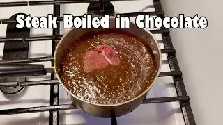 Steak Boiled in Chocolate (NSE Too)