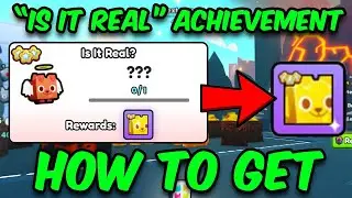 How TO GET THE IS IT REAL ACHIEVEMENT In Roblox Pet Simulator 99!
