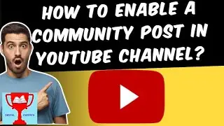 How to enable a community post in YouTube channel?